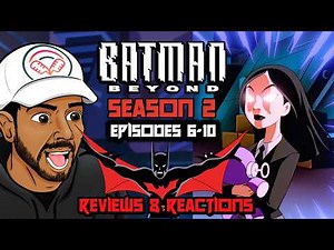 Batman Beyond S2E6-10 Reviews & Reactions