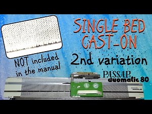 Advanced Single-Bed Cast-On Method For Passap Machines