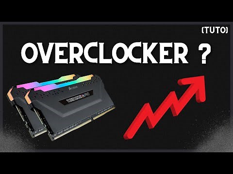 Comment OVERCLOCKER la RAM de son PC ! [TUTO]