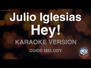 Julio Iglesias - Hey! (Melody) (Karaoke Version)