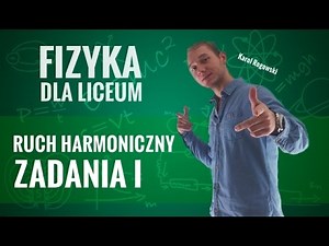 Fizyka - Ruch harmoniczny (zadania I)