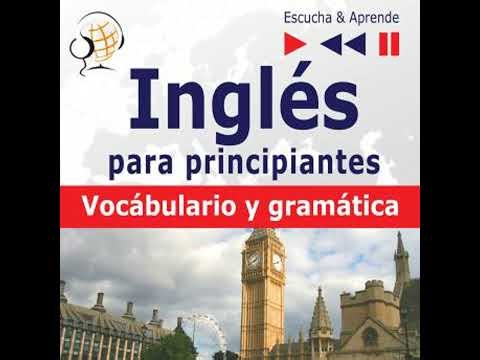 Inglés para principiantes – Escucha & Aprende:: Vocabulario y gramática básica - Dorota Guzik