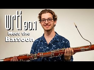 Meet the BASSOON! | WRTI-FM Meet the Instruments