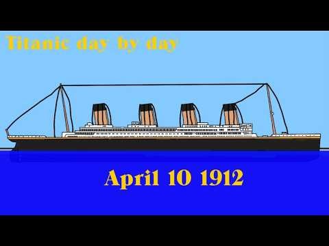 TITANIC: Day by day: April 10 1912