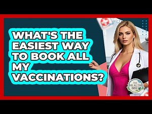 What's The Easiest Way To Book All My Vaccinations? - The Health Brief