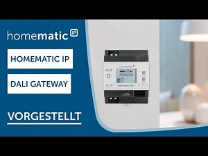 Homematic IP | DALI-Gateway - Produktvorstellung