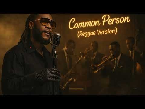 Burna Boy - Common Person (Reggae Version) 🌍🔥