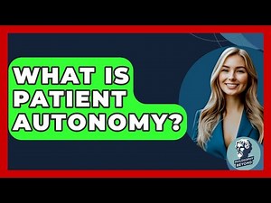 What Is Patient Autonomy? - Philosophy Beyond