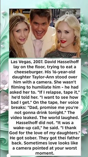 Las Vegas, 2007. David Hasselhoff lay on the floor, trying to eat a cheeseburger. His 16-year-old