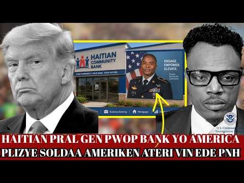 MEN SAK TE RETE A TRUMP LAGE ALYE YO!AYISYEN PRAL GEN BANK AMERICA!SOLDA AMERIKEN YO RIVE HAITI