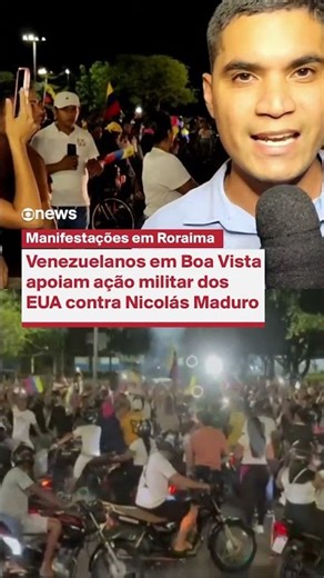 Manifestações em Roraima: Venezuelanos em Boa Vista apoiam ação militar dos EUA contra Maduro