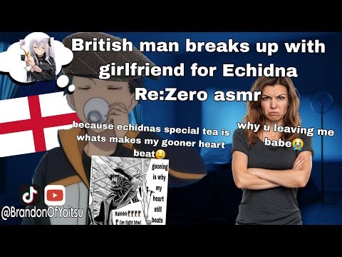 Rezero Asmr British man breaks up with girlfriend for echidna. #rezero #asmr #anime #animefyp