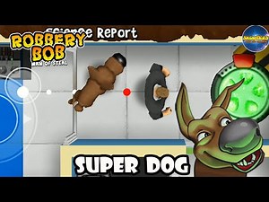 Robbery Bob Using Super Big Dog Suit Gameplay walkthrough Part 4
