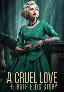 A Cruel Love: The Ruth Ellis Story - stream