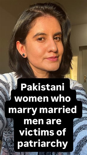 Muslim women who chose to marry married men are victims of patriarchy. For a Muslim woman marriage is necessity not an option. Muslim women don’t look for companionship in husbands, but providers. Since they don’t have equal property rights.Due to this concept of men being providers, older/divorced/widowed are compelled to be 2nd or 3rd wives of those men whom they’re not interested in.If an older/divorced/widowed woman wants to enjoy younger men’s companionship,she can’t as she isn’t allowed to