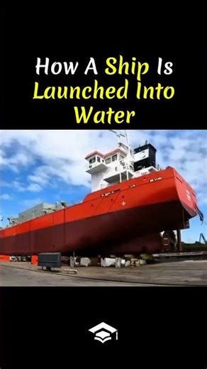 How A Ship Launched Into Water