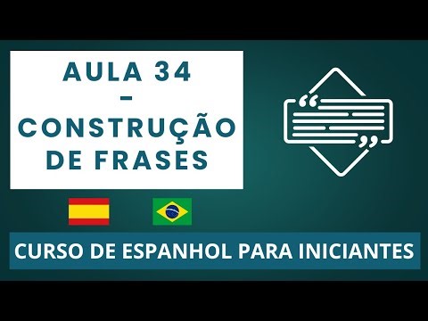 Aula 34 – Construção de Frases | Curso de Espanhol para Iniciantes
