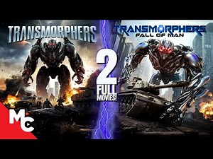 Transmorphers + Transmorphers: Fall Of Man | 2 Full Movies | Sci-Fi Action Double Feature