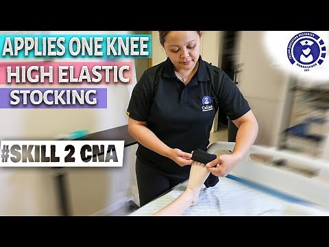 CNA SKILL #2: How to Apply A Knee-High Elastic Stocking (Step By Step)