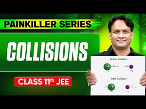 COLLISIONS || Basic to Advanced || Class 11th JEE