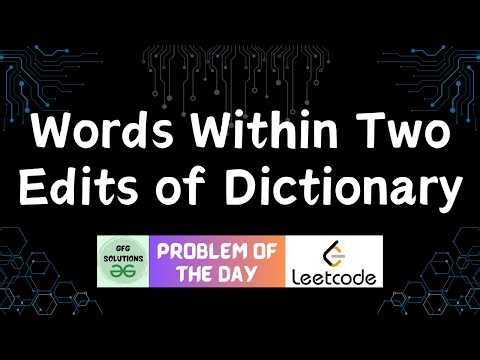 #884 Words Within Two Edits of Dictionary | GFG Solutions | Leetcode POTD | 22-04-2026