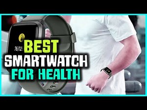 Top 6 Best Smartwatch for Health Review in 2023 - Are They Worth Buying?