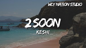 keshi - 2 soon (Lyrics) ❖Follow WCY Nation Studio❖ Youtube➸ https://www.youtube.com/@WCYNationStudio Facebook➸ https://www.facebook.com/wcynationstudio Instagram➸ https://www.instagram.com/wcynationstudio x➸ https://x.com/wcymusicstudio Tiktok➸ https://www.tiktok.com/@wcymusicstudio ❖Follow keshi❖ Youtube➸ https://www.youtube.com/@keshibeats/videos Facebook➸ https://www.facebook.com/keshimusic Instagram➸ https://x.com/CaseyLuong x➸ https://x.com/CaseyLuong Tiktok➸ https://www.tiktok.com/@keshi L