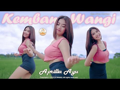 Dj Kembang Wangi - Aprilia Ayu (Official Music Video)