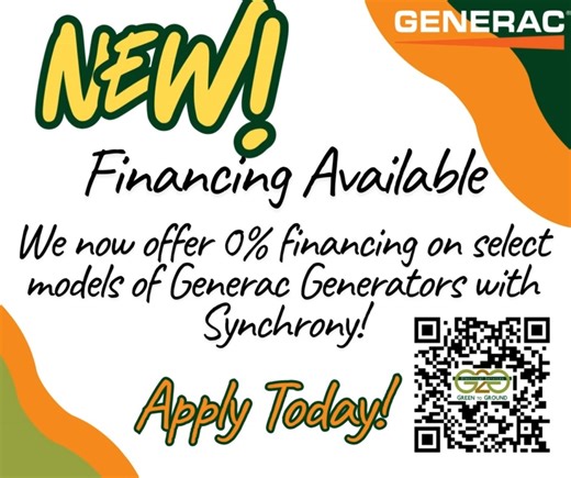 We now have new financing available for select models of Generac Generators! | Green to Ground Electrical Services