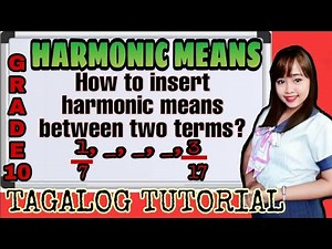 Grade 10 Harmonic Means | Insert harmonic means between terms| TAGALOG TUTORIAL |MATHTV PH
