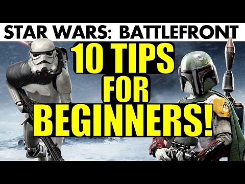 Star Wars Battlefront: TOP 10 TIPS For BEGINNERS! | Get Better at Star Wars Battlefront!