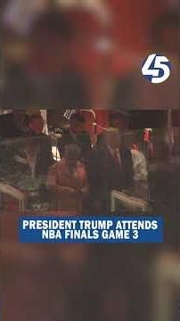 Trump attends NBA Finals Game 3