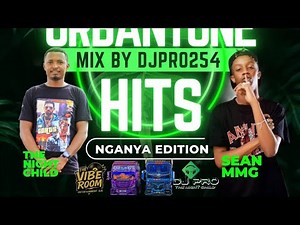 BEST OF KENYA URBANTONE MIX BY DJ PRO 254 FT SEAN MMG,TIPSY GEE,SSARU,MAANDY,BREEDER LW,WAKADINALI..