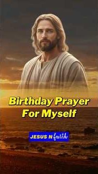 Birthday Prayer for Myself! #birthdayprayer #christianprayer #thankyougod #dailyprayer