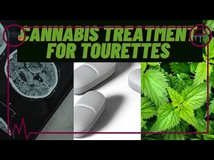Cannabis Treatment for Tourette's Syndrome