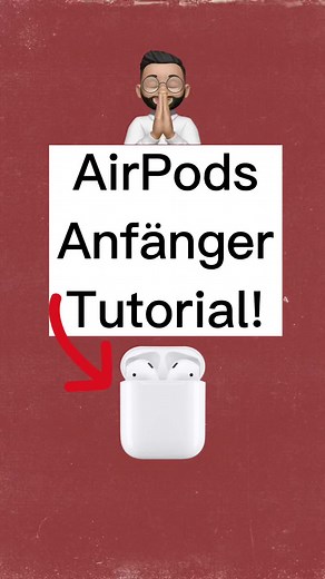 AirPods Tutorial für Anfänger: Tricks und Tipps