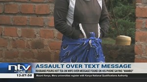 Assault Over Text Message: Kericho man 'pours hot tea on wife's private parts' after she found a 'Mambo' text message on his phone. The husband found her as she was trying to copy the phone number of the person who sent the message. #NTVatOne | NTV Kenya