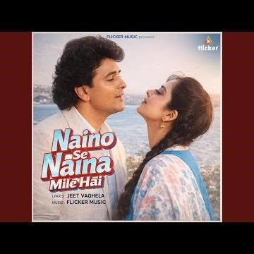Naino Se Naina Mile Hai