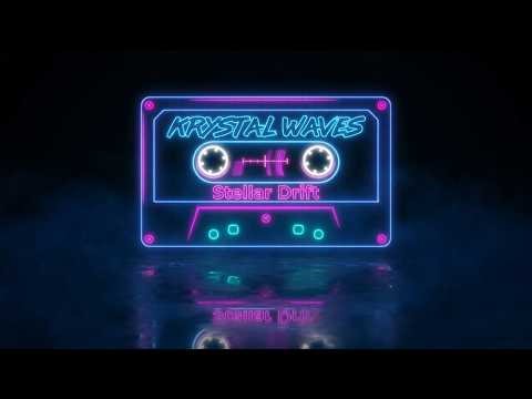 KRYSTAL WAVES - Stellar Drift (Synthwave)