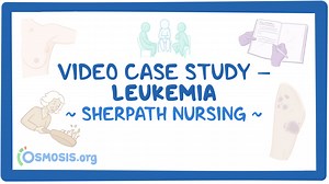 Video Case Study - Leukemia: Video, Causes, & Meaning | Osmosis