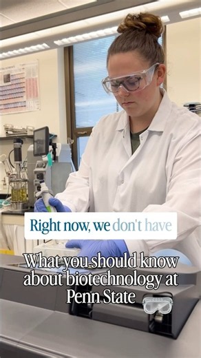What you should know about biotechnology at Penn State 🥽