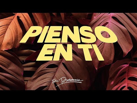 PIENSO EN TI - Su Presencia - Jesús | Video Oficial