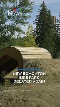 New Edmonton bike park delayed again