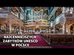 10 Najcenniejszych zabytków UNESCO w Polsce