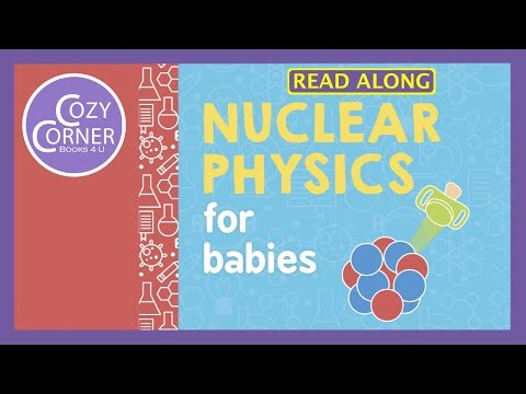 Nuclear Physics for Babies - Read Aloud Children's Book