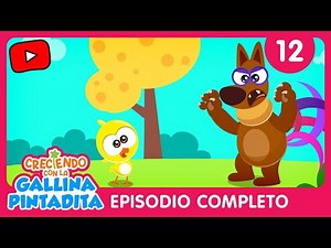 El Pollito y el Lobo | Creciendo con la Gallina Pintadita | Episodio Completo