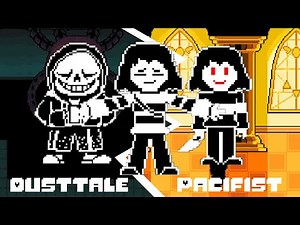 How to Pacifist In Dusttale (Sort Of)