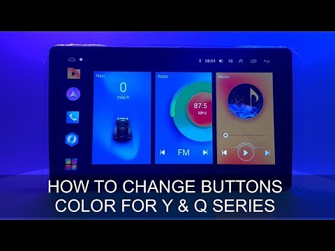 How to change buttons color on android head unit | Y and Q Series