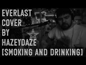 Everlast Smoking and Drinking Cover [explicit lyrics]