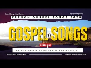 French Gospel Songs 2026 🙏 Dieu De L'impossible | 2 Hours Nonstop African Praise And Worship Mix